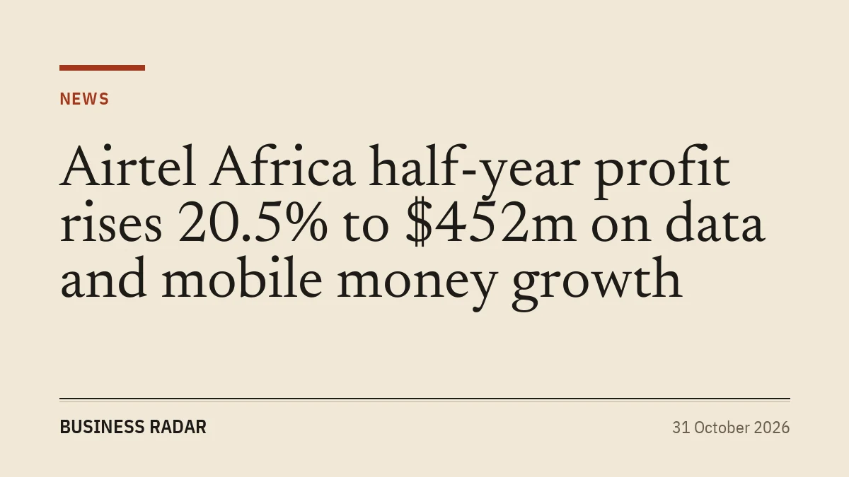 Airtel Africa half-year profit rises 20.5% to $452m on data and mobile money growth