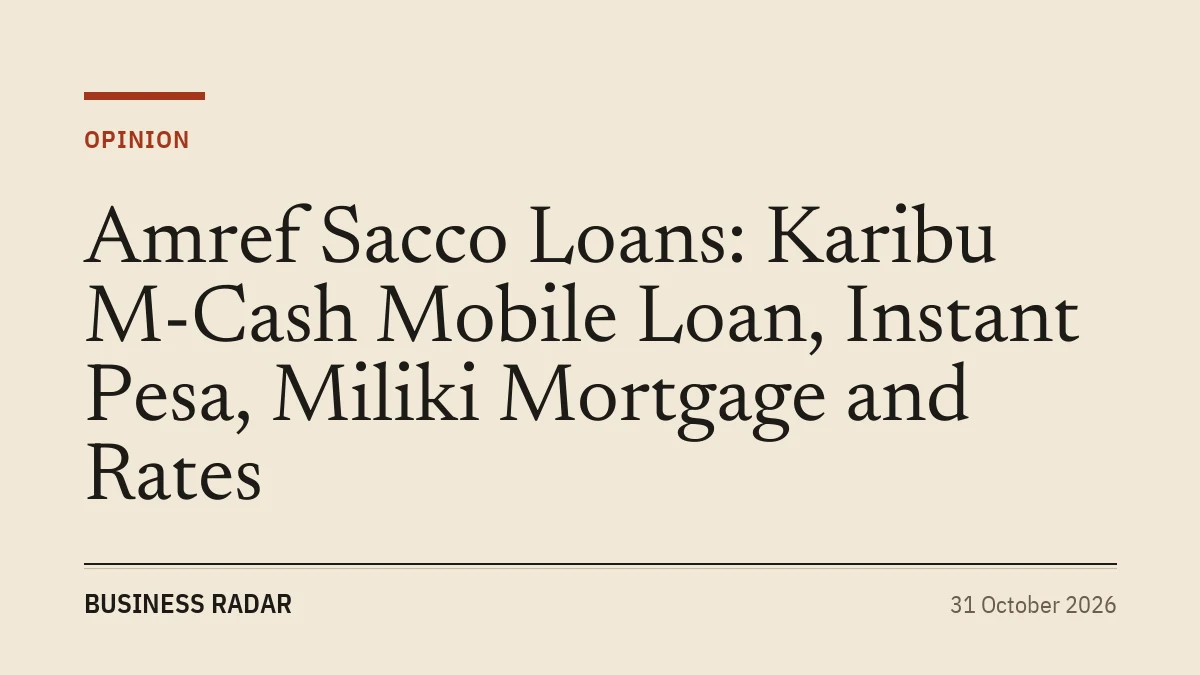 Amref Sacco Loans: Karibu M-Cash Mobile Loan, Instant Pesa, Miliki Mortgage and Rates