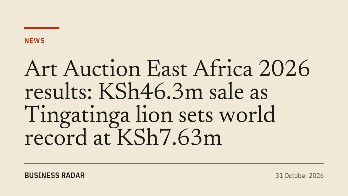 Art Auction East Africa 2026 results: KSh46.3m sale as Tingatinga lion sets world record at KSh7.63m