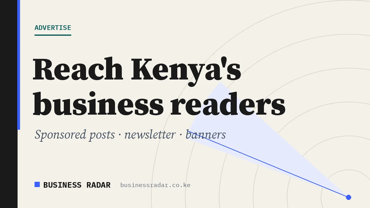 Advertise with Business Radar: sponsored posts, newsletter placements and banner ads for Kenyan business readers