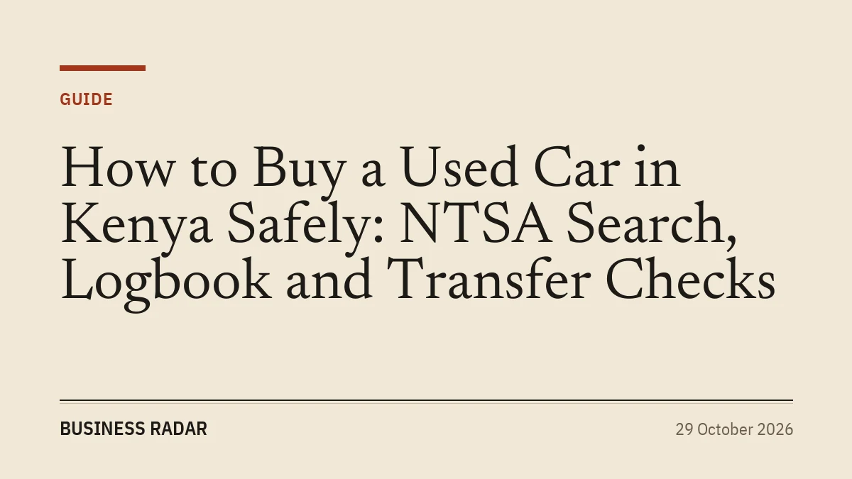 How to Buy a Used Car in Kenya Safely: NTSA Search, Logbook and Transfer Checks