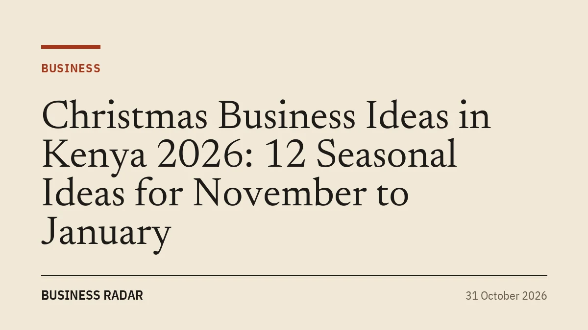 Christmas Business Ideas in Kenya 2026: 12 Seasonal Ideas for November to January