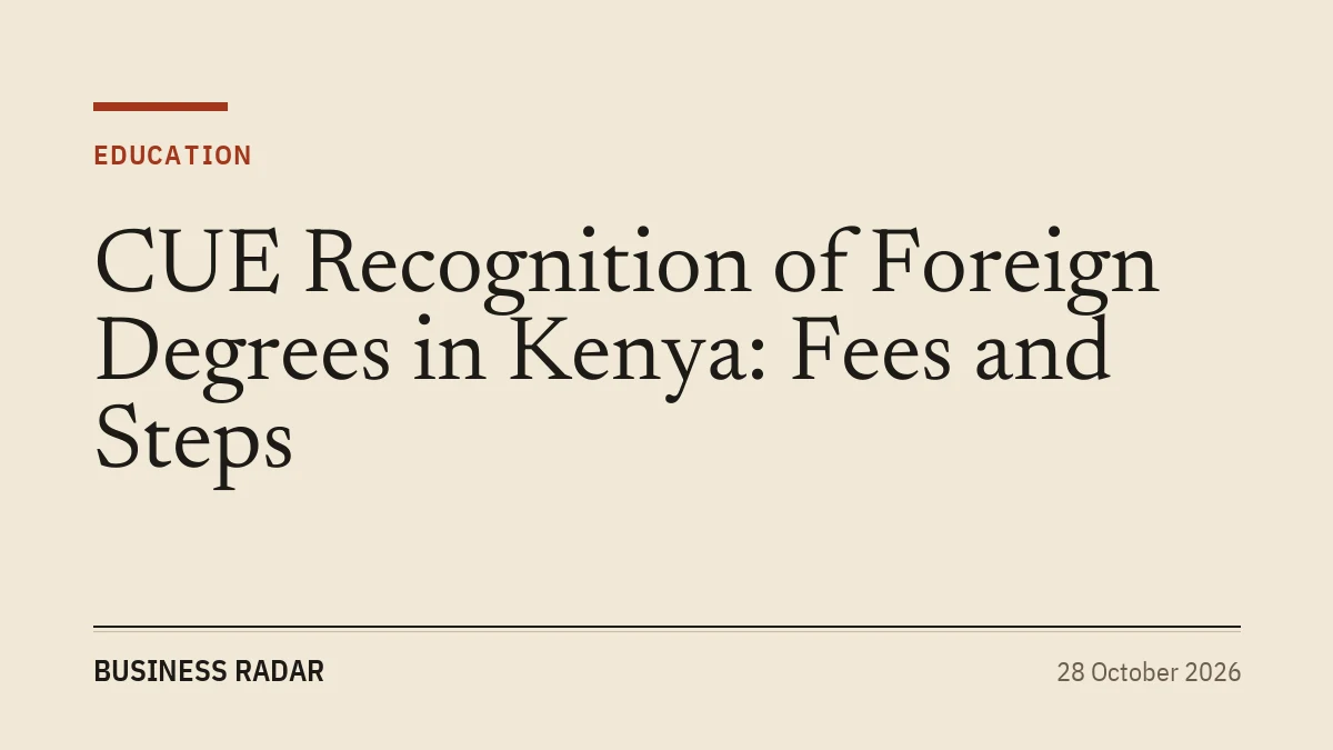 CUE Recognition of Foreign Degrees in Kenya: Fees and Steps