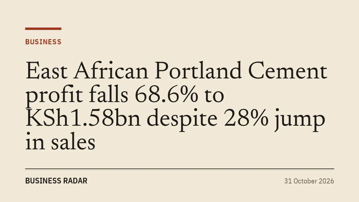 East African Portland Cement profit falls 68.6% to KSh1.58bn despite 28% jump in sales