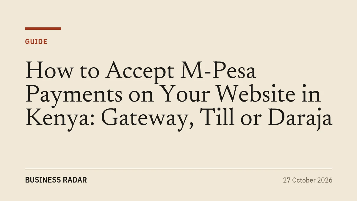 How to Accept M-Pesa Payments on Your Website in Kenya: Gateway, Till or Daraja
