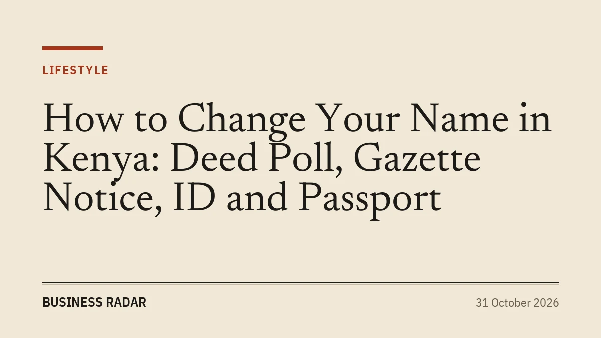 How to Change Your Name in Kenya: Deed Poll, Gazette Notice, ID and Passport
