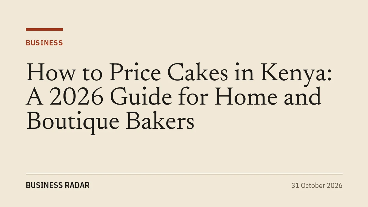 How to Price Cakes in Kenya: A 2026 Guide for Home and Boutique Bakers