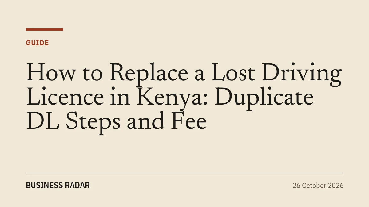 How to Replace a Lost Driving Licence in Kenya: Duplicate DL Steps and Fee