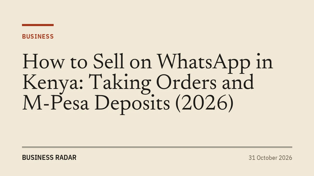 How to Sell on WhatsApp in Kenya: Taking Orders and M-Pesa Deposits (2026)