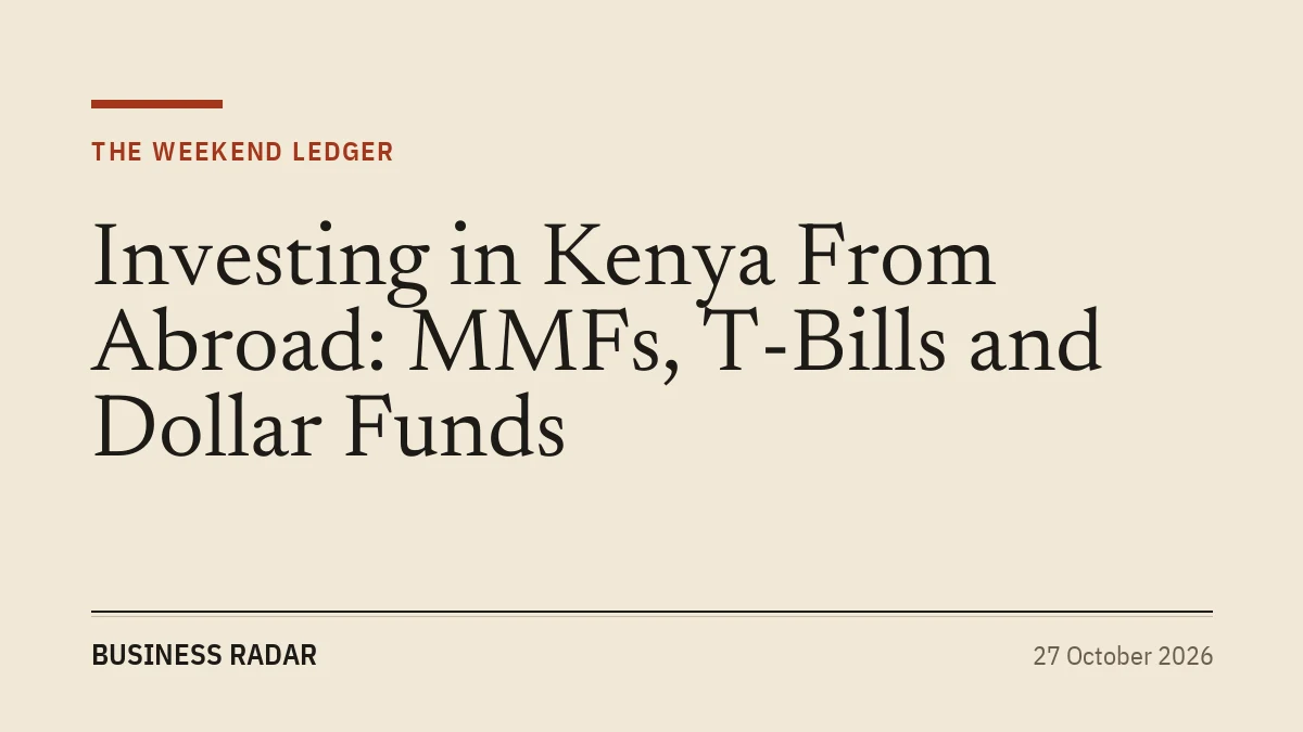 Investing in Kenya From Abroad: MMFs, T-Bills and Dollar Funds