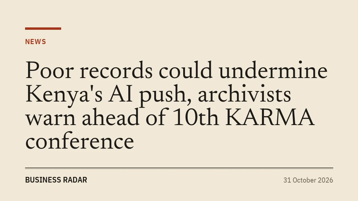 Poor records could undermine Kenya's AI push, archivists warn ahead of 10th KARMA conference