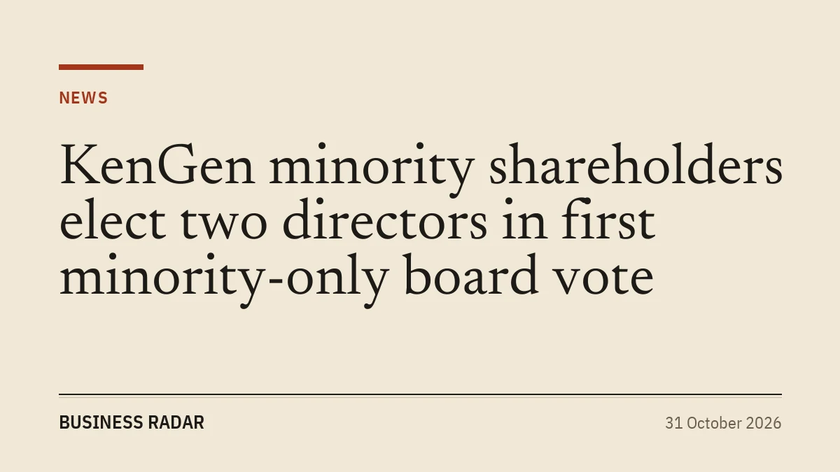 KenGen minority shareholders elect two directors in first minority-only board vote