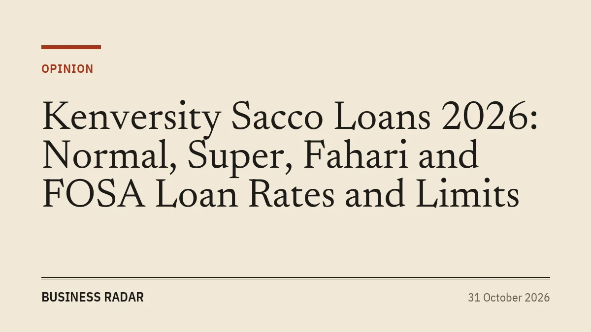 Kenversity Sacco Loans 2026: Normal, Super, Fahari and FOSA Loan Rates and Limits