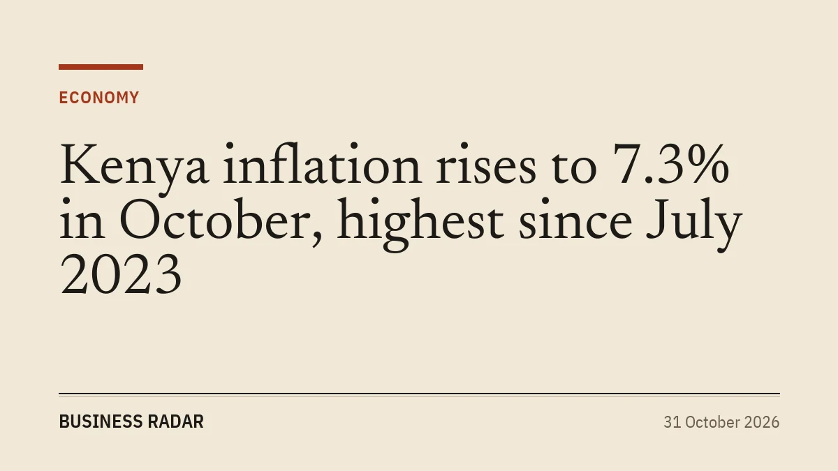 Kenya inflation rises to 7.3% in October, highest since July 2023