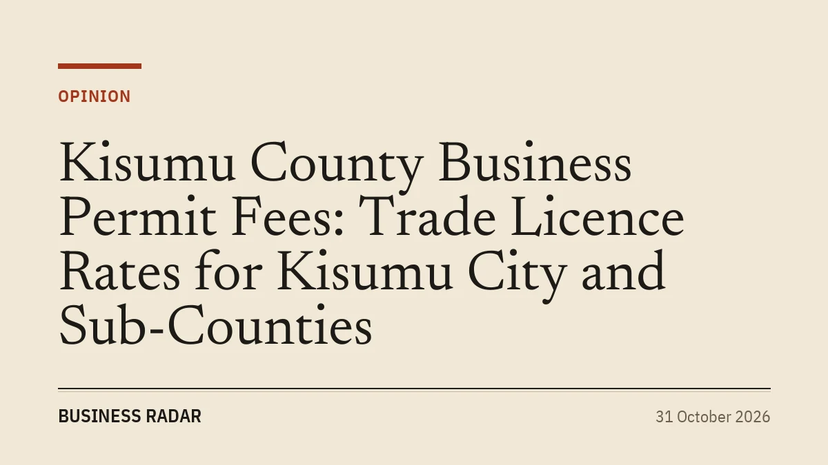 Kisumu County Business Permit Fees: Trade Licence Rates for Kisumu City and Sub-Counties