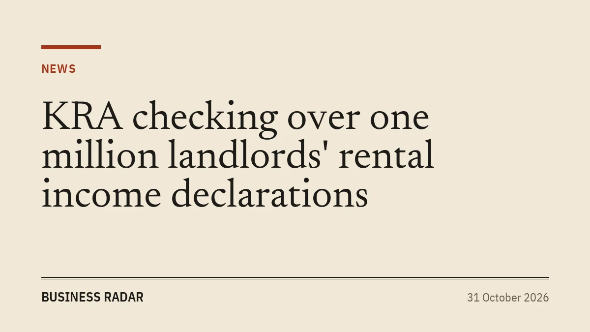 KRA checking over one million landlords' rental income declarations