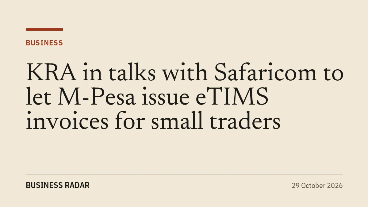 KRA in talks with Safaricom to let M-Pesa issue eTIMS invoices for small traders