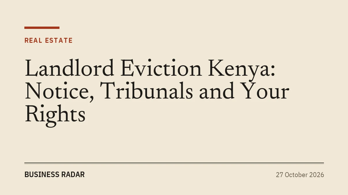 Landlord Eviction Kenya: Notice, Tribunals and Your Rights