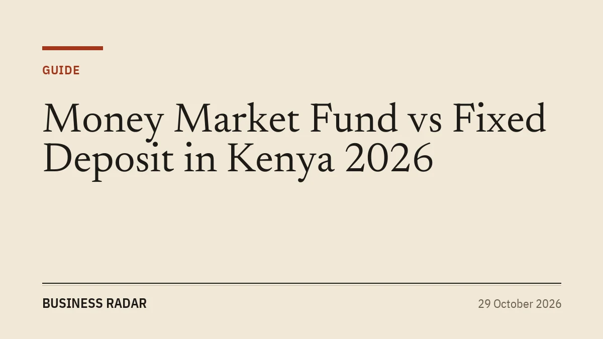 Money Market Fund vs Fixed Deposit in Kenya 2026
