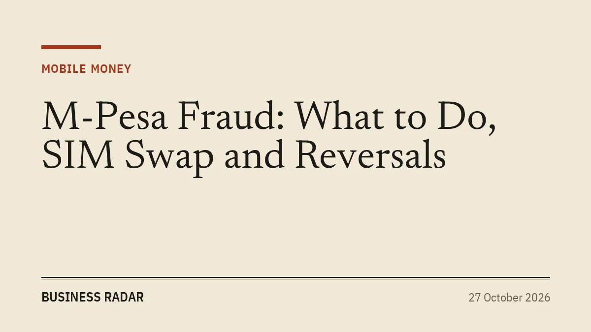M-Pesa Fraud: What to Do, SIM Swap and Reversals