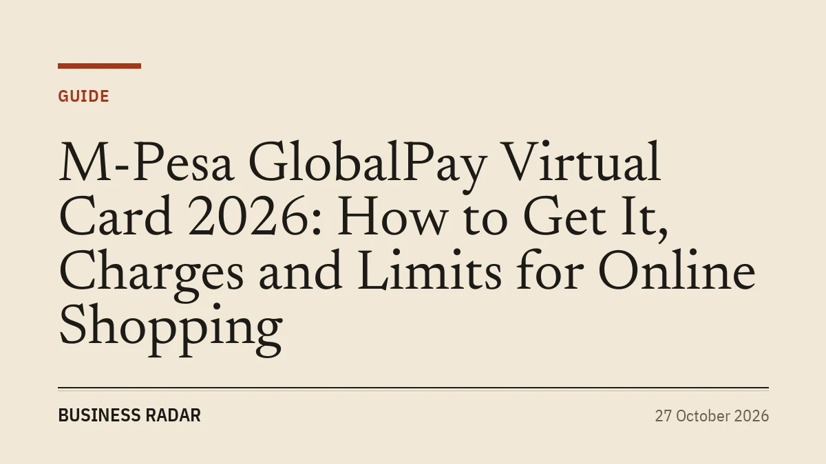 M-Pesa GlobalPay Virtual Card 2026: How to Get It, Charges and Limits for Online Shopping