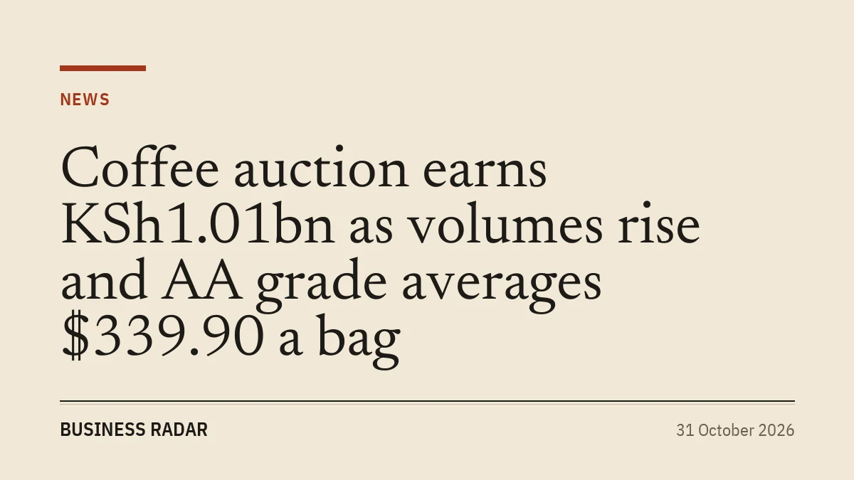 Coffee auction earns KSh1.01bn as volumes rise and AA grade averages $339.90 a bag