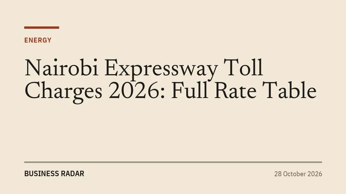 Nairobi Expressway Toll Charges 2026: Full Rate Table