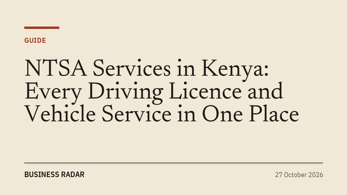 NTSA Services in Kenya: Every Driving Licence and Vehicle Service in One Place