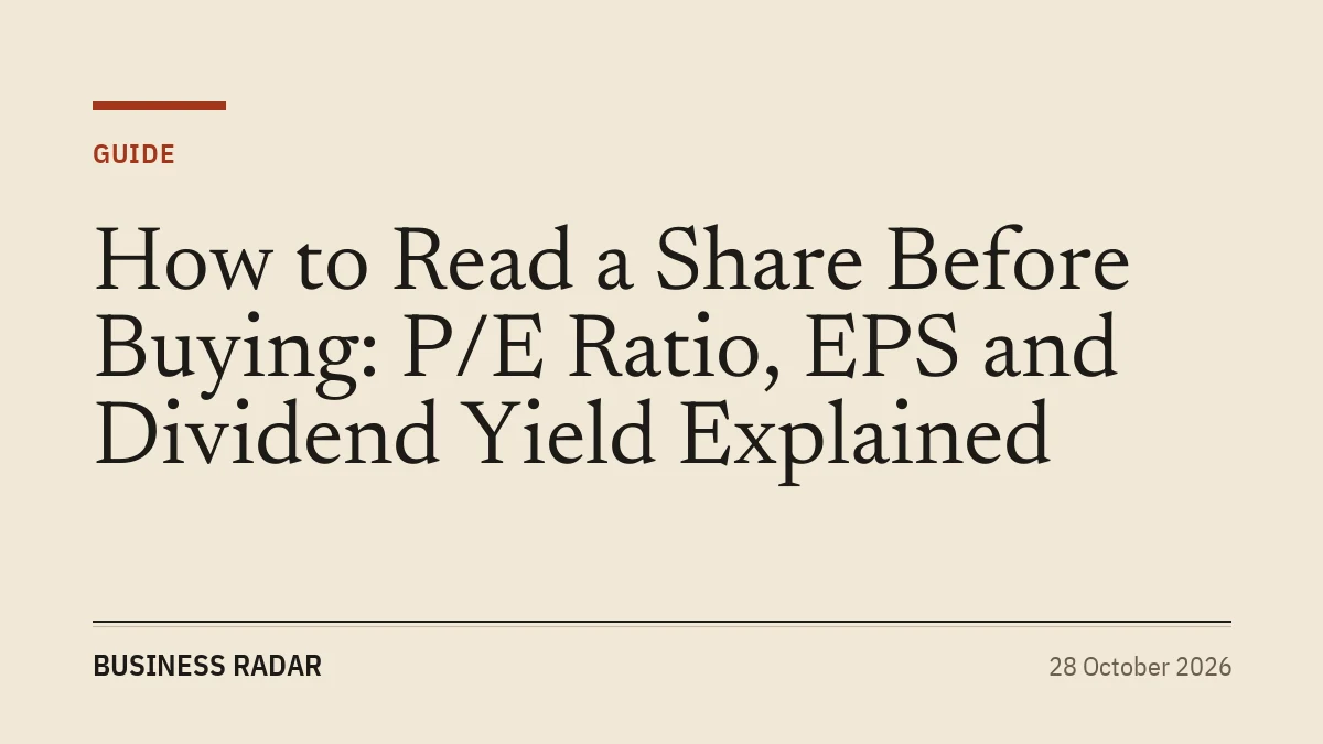 How to Read a Share Before Buying: P/E Ratio, EPS and Dividend Yield Explained