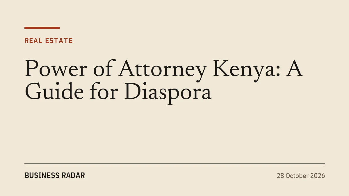 Power of Attorney Kenya: A Guide for Diaspora
