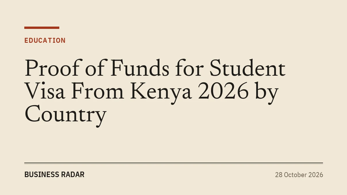 Proof of Funds for Student Visa From Kenya 2026 by Country