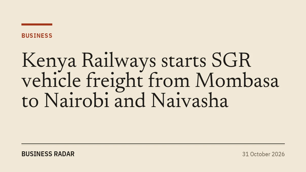 Kenya Railways starts SGR vehicle freight from Mombasa to Nairobi and Naivasha