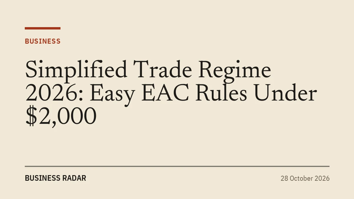 Simplified Trade Regime 2026: Easy EAC Rules Under $2,000