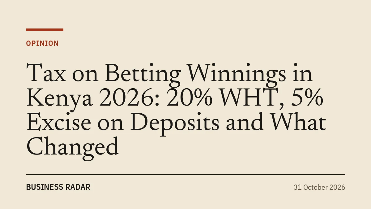 Tax on Betting Winnings in Kenya 2026: 20% WHT, 5% Excise on Deposits and What Changed