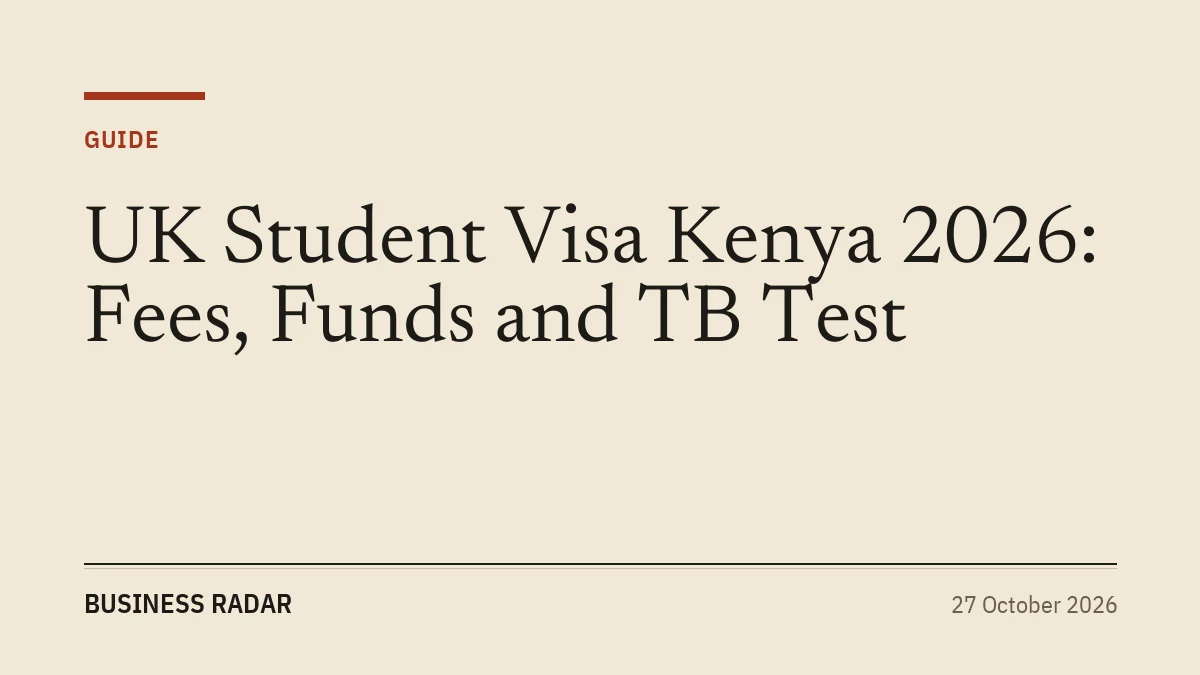 UK Student Visa Kenya 2026: Fees, Funds and TB Test