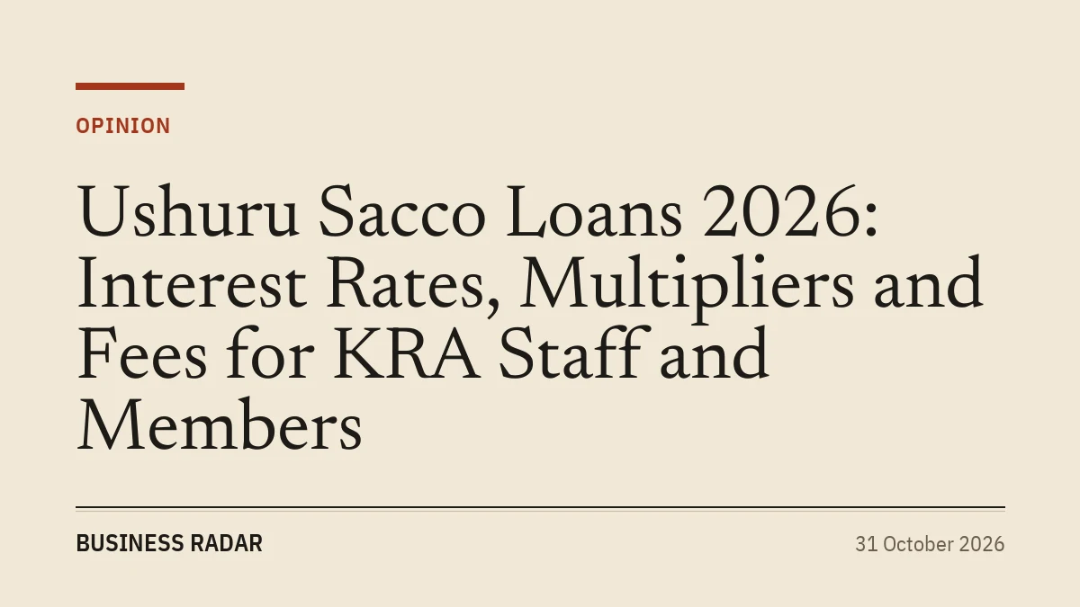 Ushuru Sacco Loans 2026: Interest Rates, Multipliers and Fees for KRA Staff and Members