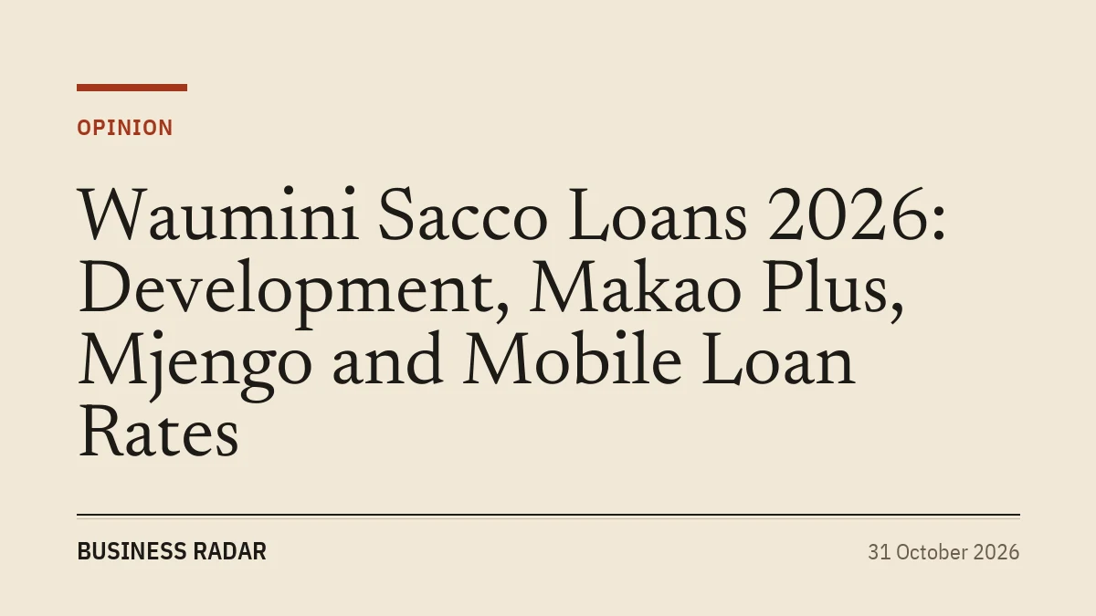 Waumini Sacco Loans 2026: Development, Makao Plus, Mjengo and Mobile Loan Rates