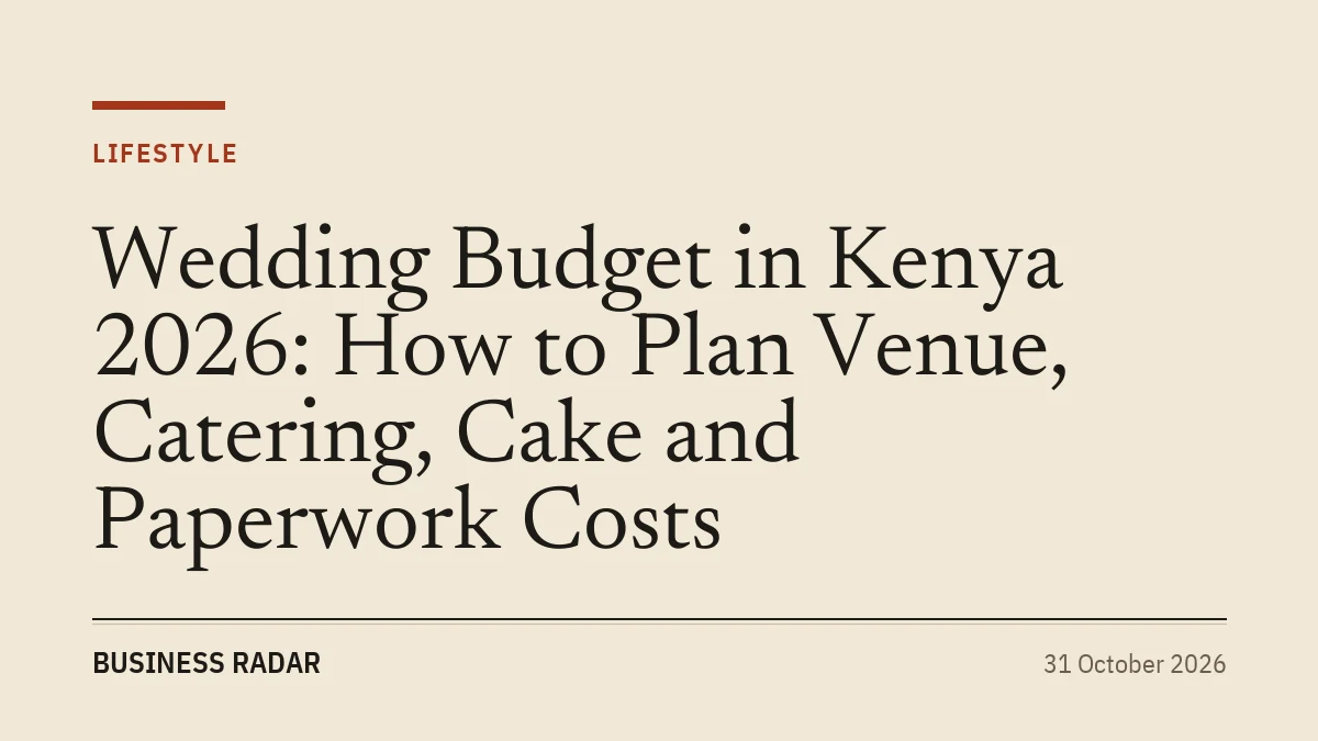 Wedding Budget in Kenya 2026: How to Plan Venue, Catering, Cake and Paperwork Costs
