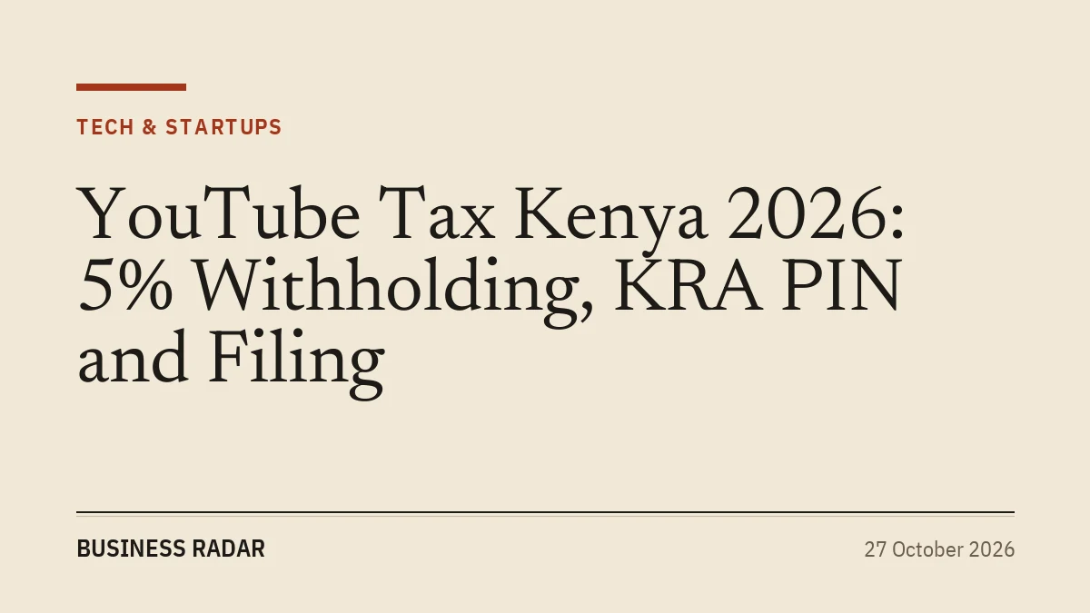 YouTube Tax Kenya 2026: 5% Withholding, KRA PIN and Filing